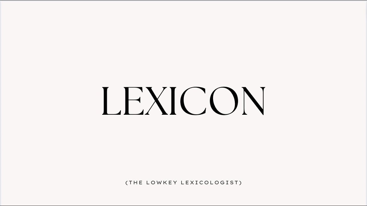 Lexicon I Etymology & Lexicology I The Lowkey Lexicologist