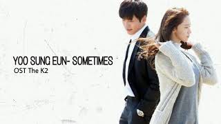 Sometimes - Yoo Sung Eun lirik sub indo (OST.  The K2)