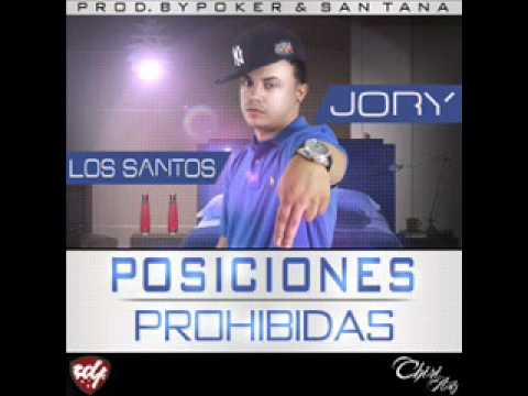 Jory Ft. Los Santos - Posiciones Prohibidas [Official New Song!!] [ESTRENO] (Reggaeton 2011)