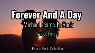 Michael Learns To Rock - FOREVER AND A DAY - (video lyrics)
