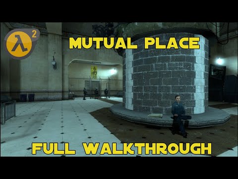 Half Life 2: MUTUAL PLACE (PhaseVille Winner) - Full Walkthrough