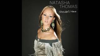 Natasha Thomas - Shouldn&#39;t Have (Unreleased 2009)