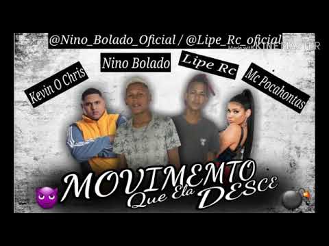 Nino Bolado e Lipe Rc Feat. Kevin o Chris & Mc Pocahontas - Movimento Que Ela Desce