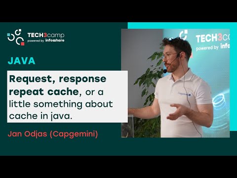 Request, response repeat cache - Jan Odjas | Tech3camp #107 Java