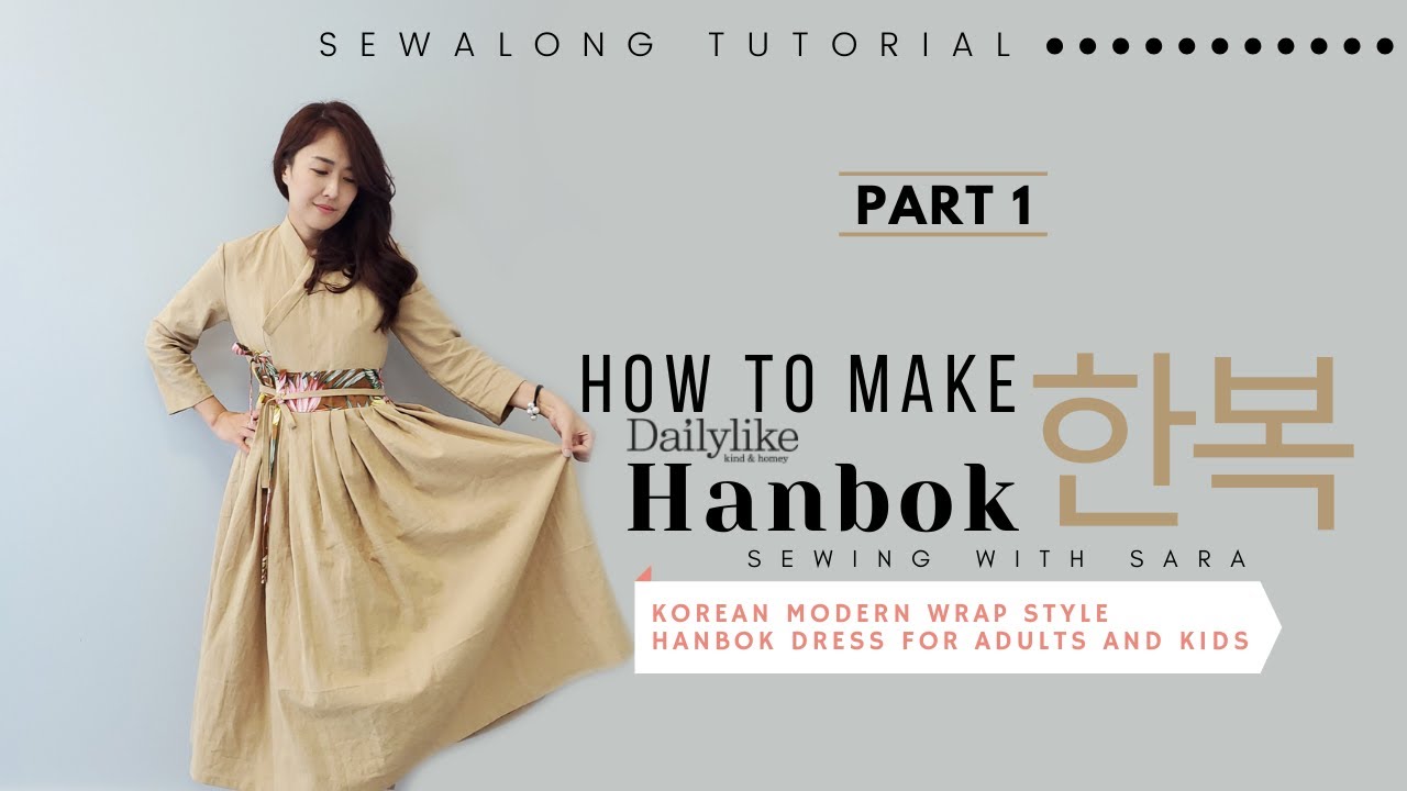 Modernized Hanbok (Korean Traditional Dress) by Dailylike pt.1| Sewing Therapy Sew Along Tutorial 한복