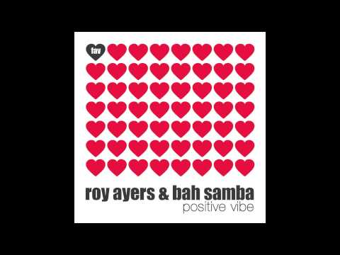 Roy Ayers & Bah Samba - 'Positive Vibe' (Orig 7 Inch Boogie Mix)