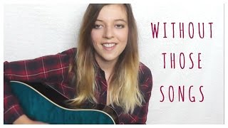 The Script - Without Those Songs (Katie Hill cover) (#NoSoundWithoutSilence)
