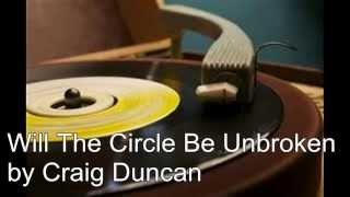 Will The Circle Be Unbroken by Craig Duncan
