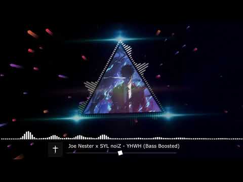 Joe Nester x SYL noiZ - YHWH (Bass Boosted)