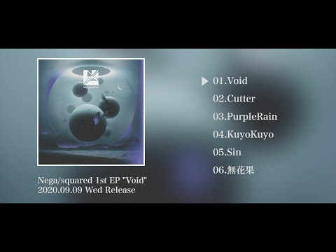 Nega/squared 1st EP "Void" Trailer Movie