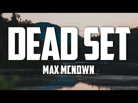 Max McNown - Dead Set (Lyrics)