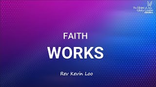 Rev Kevin Loo – Faith works
