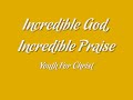 Incredible God - Praise