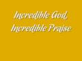 Youthful Praise - Incredible God, Incredible Praise