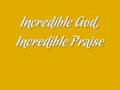 Youthful Praise - Incredible God, Incredible Praise