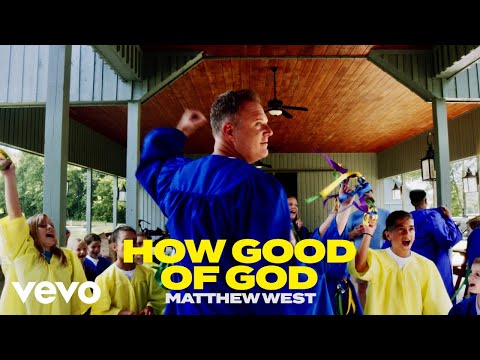 Matthew West - How Good of God (Official Music Video)