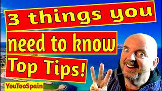 3 things you need to know before moving to Spain - Top Tips!