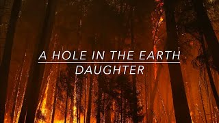 Daughter // A Hole In The Earth (Lyrics)