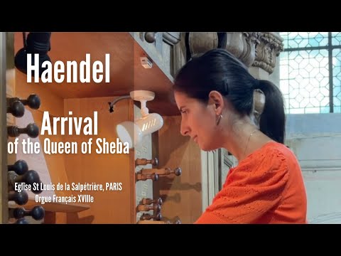 G. F. HAENDEL -  Arrival of the Queen of Sheba, from 'Solomon' (Anne-Isabelle de Parcevaux, organ)
