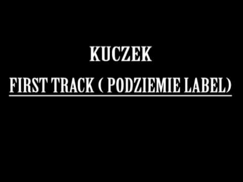 Kuczek - Pierwszy Track w Podziemie Label 2010