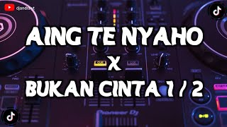 Download lagu AING MAH TE NYAHO REMIX x BUKAN CINTA 1 ATAU DUA (bootleg) mp3