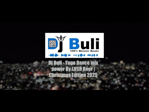 Dj Buli   Yugo Dance mix power By LIFER Beer | Christmas Edition 2025