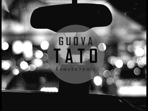 Guova - Tato (Kamska remix)