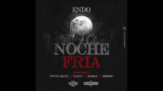 Endo - NOCHE FRIA (OFFICIAL) (Prod. by Tower Beatz,Tarun,Hebreo,Rashai)