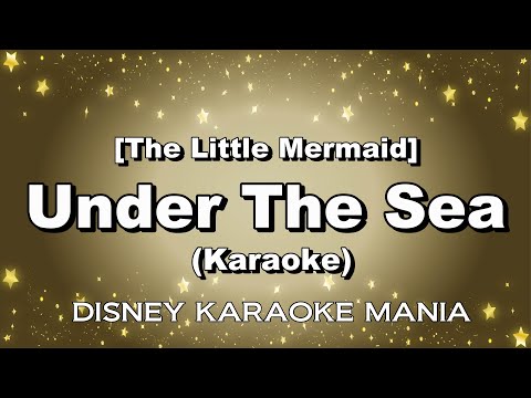 【The Little Mermaid】Under The Sea (Karaoke)