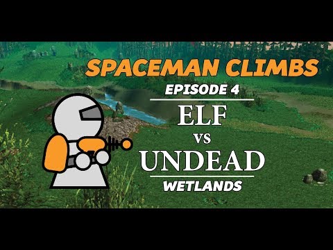 Warcraft 3 - Spaceman Climbs #4 - Night Elf vs Undead