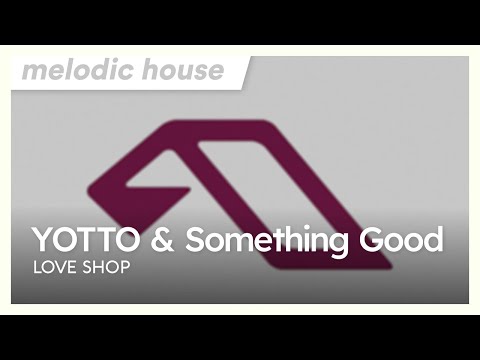 YOTTO & Something Good - Love Shop