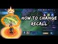 HOW TO CHANGE RECALL IN MOBILE LEGENDS