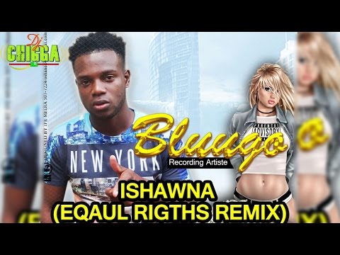 Bluugo - Who She A Talk? (Ishawna Equal Rights Correction)
