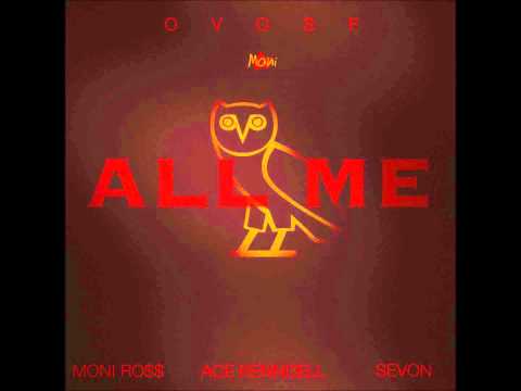 All Me- (Remix) - Ft. Moni Ro$$, & Sevon