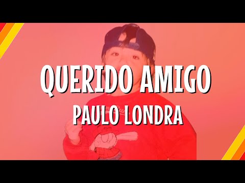 Paulo Londra - Querido Amigo (Lyric Video) | CantoYo