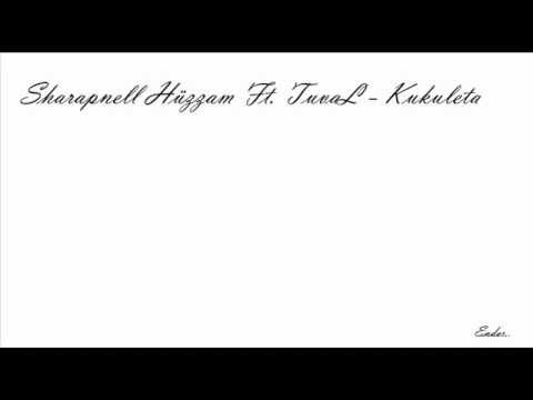 Sharapnell Hüzzam Ft. Tuval - Kukuleta