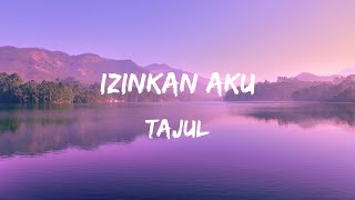 Download lagu Izinkan Aku - Tajul (Lirik) mp3 Download lagu Izinkan Aku - Tajul (Lirik) mp3