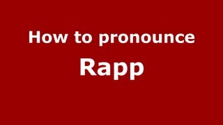 How to pronounce Rapp