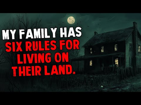 My Family Has Six Rules For Living On Their Land.
