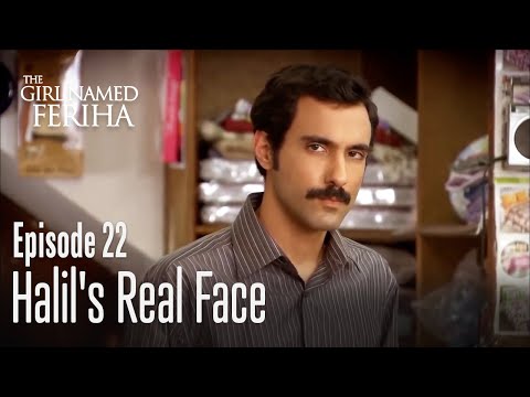 Halil's real face -The Girl Named Feriha | Episode 22