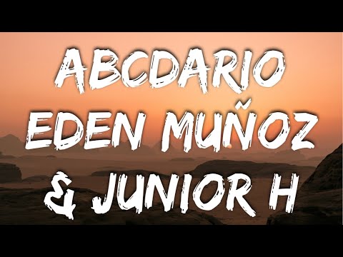 Eden Muñoz & Junior H– Abcdario (Letra/Lyrics)