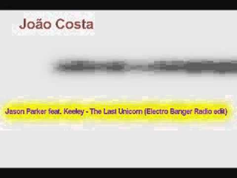 Jason Parker feat. Keeley - The Last Unicorn (Electro Banger Radio Edit)
