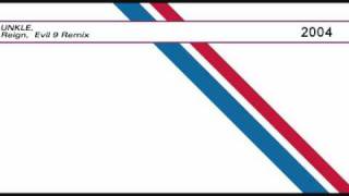 UNKLE - Reign [Evil 9 Remix]