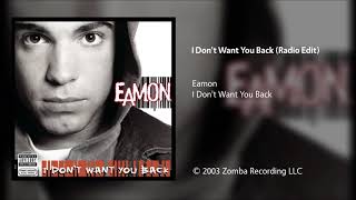 Eamon - I Don&#39;t Want You Back (Radio Edit)