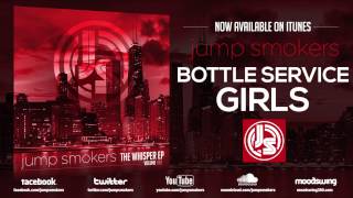 Jump Smokers &quot;Bottle Service Girls&quot; - The Whisper EP Vol. 1