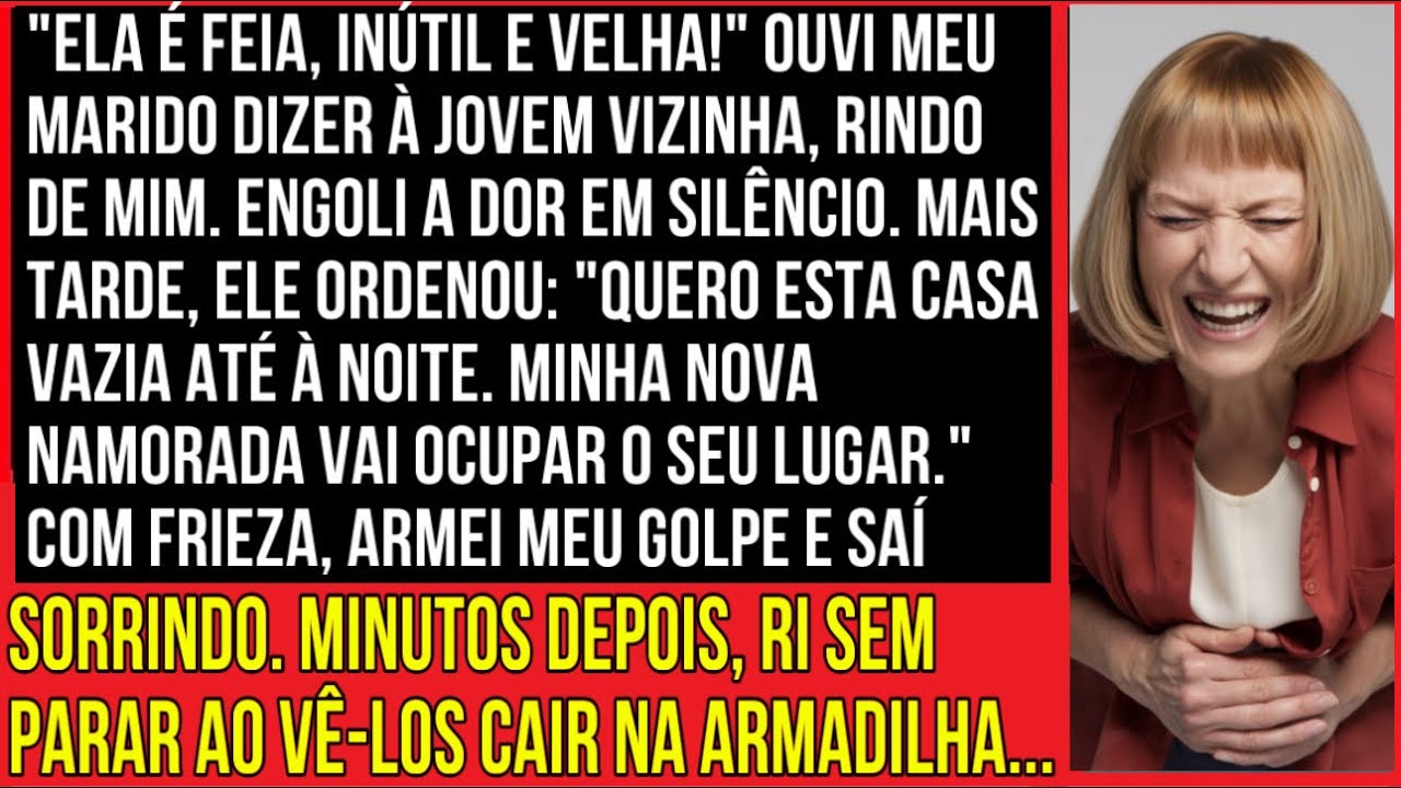 "Ela é feia, inútil e velha!" Ouvi meu marido dizer à jovem vizinha, rindo de mim...