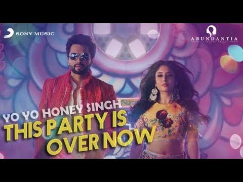 Yo Yo Honey Singh - This party is over now | New full song 2018
