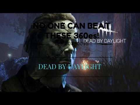 Dead   By Daylight | THESE 360es THOUGH!!!