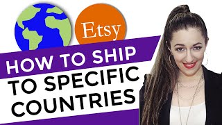 How to Specify Which Countries You Ship to On Etsy: Shipping Settings Tutorial