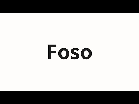 How to pronounce Foso
